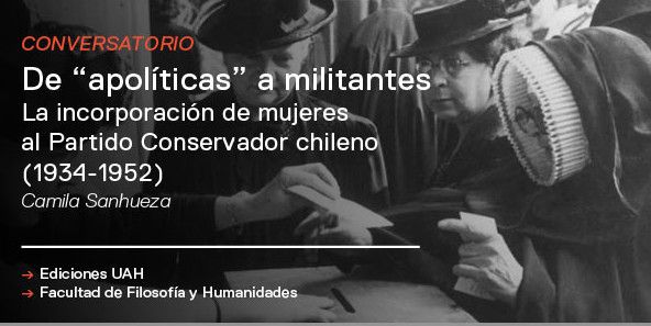 Lanzamiento // De «apolíticas» a militantes. La incorporación de mujeres al Partido Conservador chileno (1934-1952)