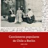 Cancioneros populares  de Chile a Berlín.  1880-1920
