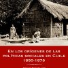 En los orígenes de las políticas sociales en Chile 1850-1879