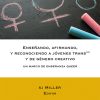 Enseñando, afirmando y reconociendo a jóvenes trans *+ y de genero creativo