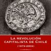 Chile's Capitalist Revolution (1973 - 2003)