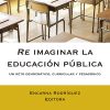 Re imaginar la educación pública