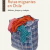 Rutas migrantes en Chile
