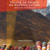 Traces of Christ in Latin America