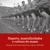 Deporte, masculinidades y cultura de masas.