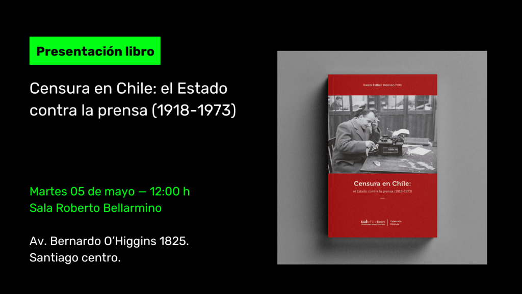 Lanzamiento | Censura en Chile: el Estado contra la prensa (1918-1973)