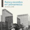 Ruins and rubble in Latin America web