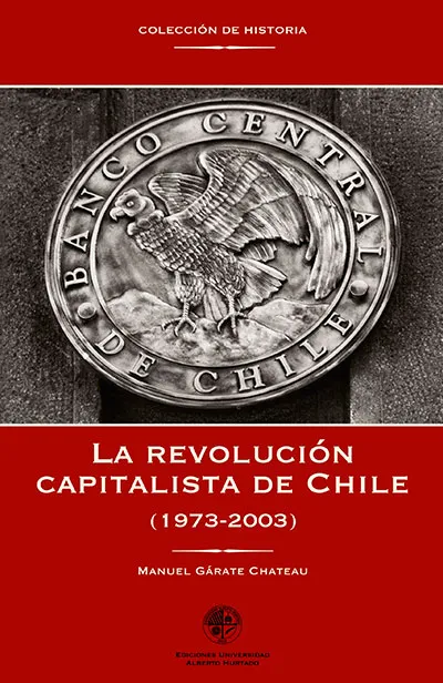 La revolución capitalista de Chile (1973 - 2003)