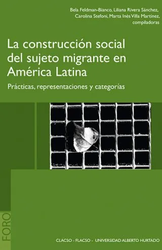 La construcción social de sujeto migrante en América Latina