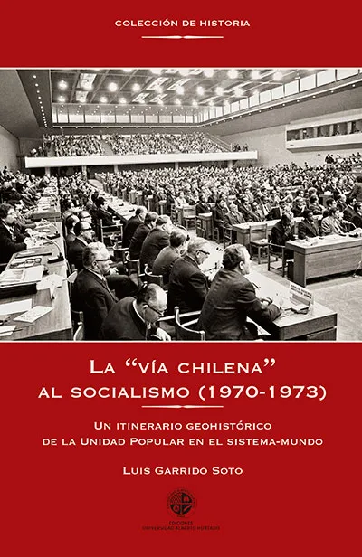 La “vía chilena” al socialismo (1970 - 1973)