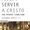 Amar y servir a Cristo
